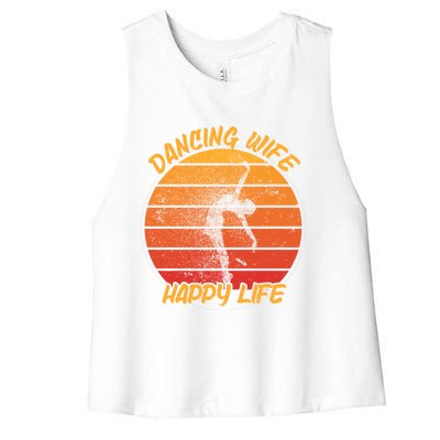 Dancing Wife Happy Life Ballerina Ballet Dance Move Dancer Cool Gift Women's Racerback Cropped Tank