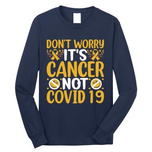 Don't Worry It's Cancer Not Covid 19 Breast Cancer Long Sleeve Shirt