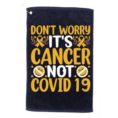 Don't Worry It's Cancer Not Covid 19 Breast Cancer Golf Towel