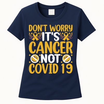 Don't Worry It's Cancer Not Covid 19 Breast Cancer Womens T-Shirt