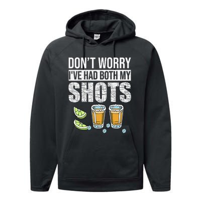 DonT Worry IVe Had Both My Shots Funny Vaccination Tequila Performance Fleece Hoodie