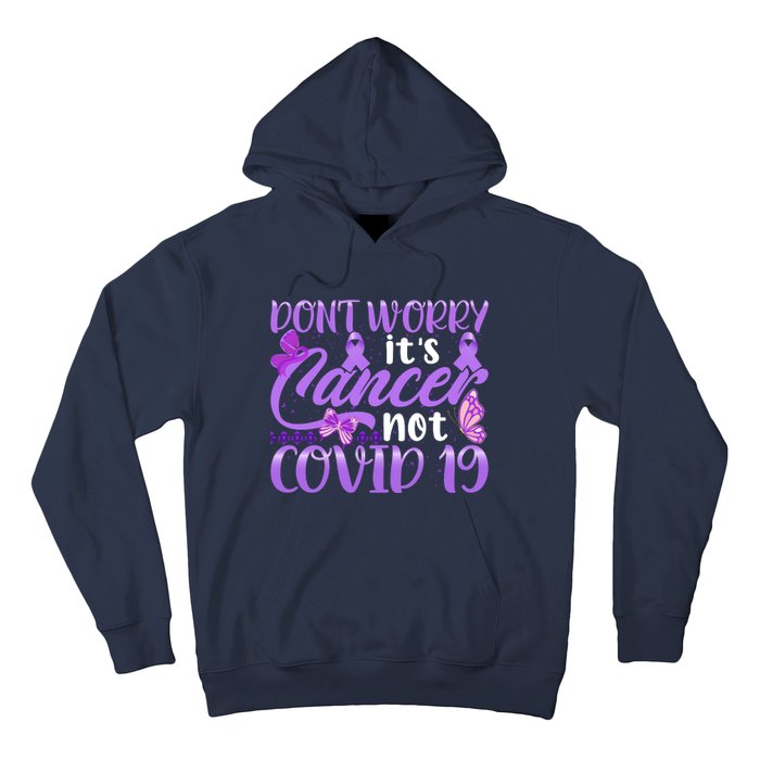 Don't Worry It's Cancer Not Covid 19 Breast Cancer Hoodie