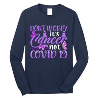 Don't Worry It's Cancer Not Covid 19 Breast Cancer Long Sleeve Shirt