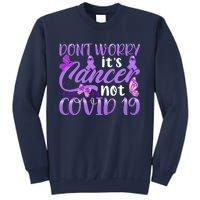 Don't Worry It's Cancer Not Covid 19 Breast Cancer Sweatshirt