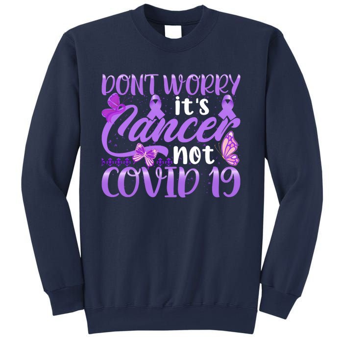 Don't Worry It's Cancer Not Covid 19 Breast Cancer Sweatshirt