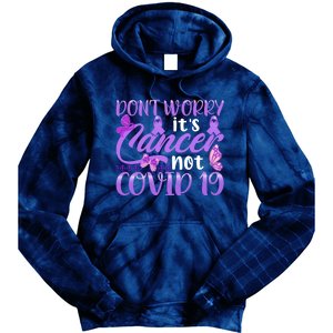 Don't Worry It's Cancer Not Covid 19 Breast Cancer Tie Dye Hoodie