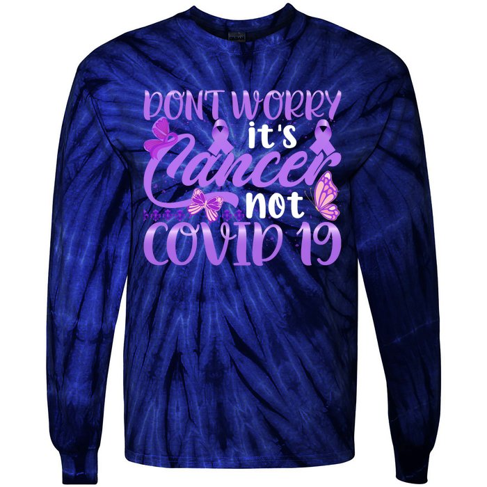 Don't Worry It's Cancer Not Covid 19 Breast Cancer Tie-Dye Long Sleeve Shirt