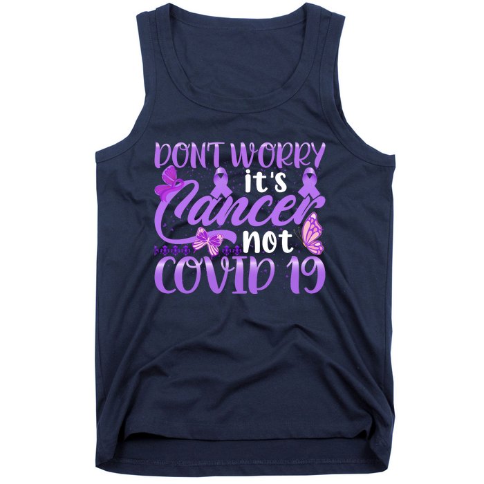 Don't Worry It's Cancer Not Covid 19 Breast Cancer Tank Top