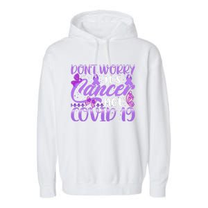 Don't Worry It's Cancer Not Covid 19 Breast Cancer Garment-Dyed Fleece Hoodie