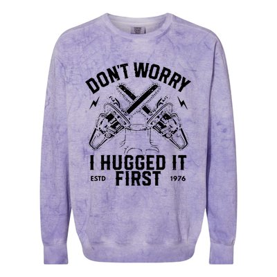 Dont Worry I Hugged It First Funny Lumberjack Logger Gif Colorblast Crewneck Sweatshirt