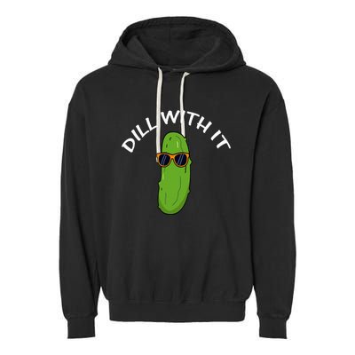 Dill With It Funny Saying Vegetarian Pickle Lovers Garment-Dyed Fleece Hoodie