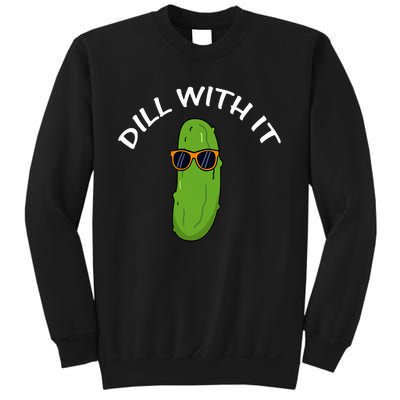 Dill With It Funny Saying Vegetarian Pickle Lovers Sweatshirt