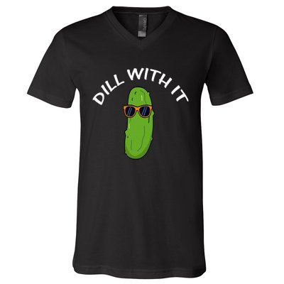 Dill With It Funny Saying Vegetarian Pickle Lovers V-Neck T-Shirt