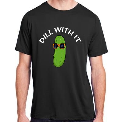 Dill With It Funny Saying Vegetarian Pickle Lovers Adult ChromaSoft Performance T-Shirt