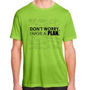 Don't Worry I Have A Plan Funny Math Joke Sarcasm Adult ChromaSoft Performance T-Shirt