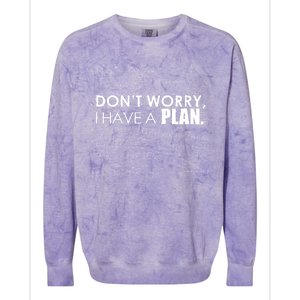 Don't Worry I Have A Plan Funny Math Joke Sarcasm Colorblast Crewneck Sweatshirt