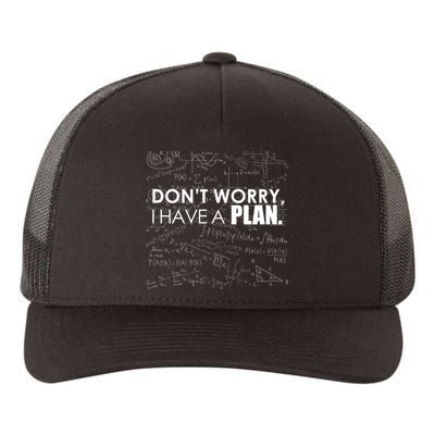 Don't Worry I Have A Plan Funny Math Joke Sarcasm Yupoong Adult 5-Panel Trucker Hat