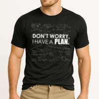 Don't Worry I Have A Plan Funny Math Joke Sarcasm Cooling Performance Crew T-Shirt