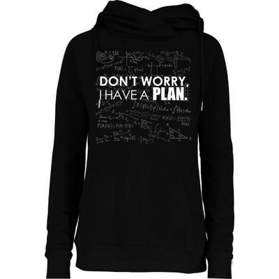 Don't Worry I Have A Plan Funny Math Joke Sarcasm Womens Funnel Neck Pullover Hood