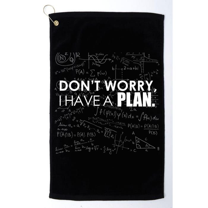Don't Worry I Have A Plan Funny Math Joke Sarcasm Golf Towel
