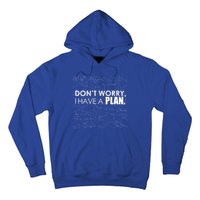 Don't Worry I Have A Plan Funny Math Joke Sarcasm Hoodie