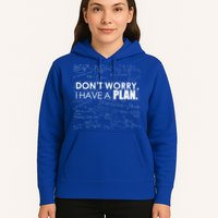 Don't Worry I Have A Plan Funny Math Joke Sarcasm Hoodie