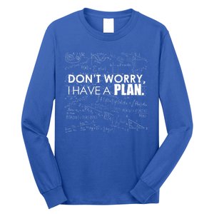 Don't Worry I Have A Plan Funny Math Joke Sarcasm Long Sleeve Shirt