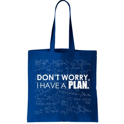 Don't Worry I Have A Plan Funny Math Joke Sarcasm Bag