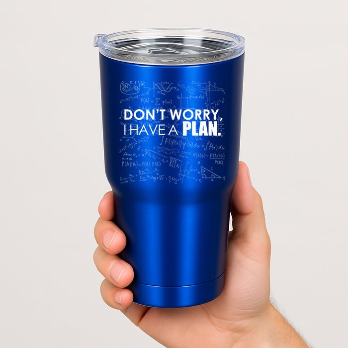 Don't Worry I Have A Plan Funny Math Joke Sarcasm Tumbler