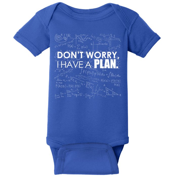 Don't Worry I Have A Plan Funny Math Joke Sarcasm Baby Bodysuit