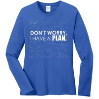 Don't Worry I Have A Plan Funny Math Joke Sarcasm Ladies Long Sleeve Shirt