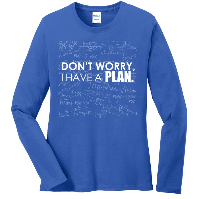 Don't Worry I Have A Plan Funny Math Joke Sarcasm Ladies Long Sleeve Shirt