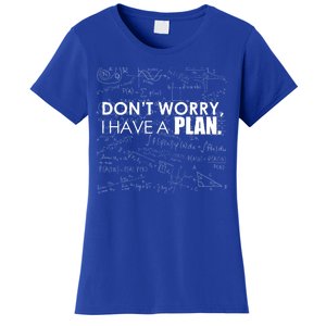 Don't Worry I Have A Plan Funny Math Joke Sarcasm Women's T-Shirt