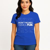 Don't Worry I Have A Plan Funny Math Joke Sarcasm Womens T-Shirt