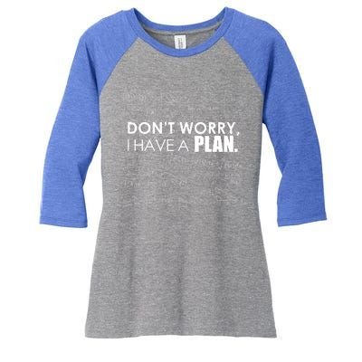 Don't Worry I Have A Plan Funny Math Joke Sarcasm Women's Tri-Blend 3/4-Sleeve Raglan Shirt