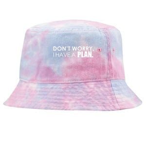 Don't Worry I Have A Plan Funny Math Joke Sarcasm Tie-Dyed Bucket Hat