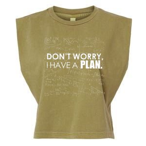 Don't Worry I Have A Plan Funny Math Joke Sarcasm Garment-Dyed Women's Muscle Tee