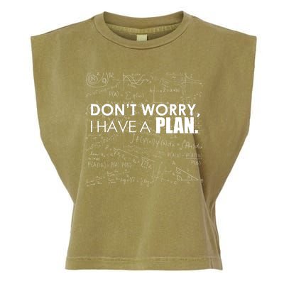 Don't Worry I Have A Plan Funny Math Joke Sarcasm Garment-Dyed Women's Muscle Tee