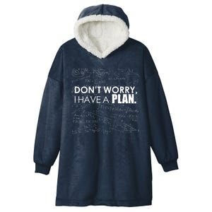 Don't Worry I Have A Plan Funny Math Joke Sarcasm Hooded Wearable Blanket