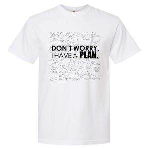 Don't Worry I Have A Plan Funny Math Joke Sarcasm Garment-Dyed Heavyweight T-Shirt