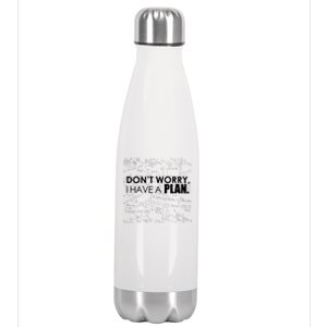 Don't Worry I Have A Plan Funny Math Joke Sarcasm Stainless Steel Insulated Water Bottle