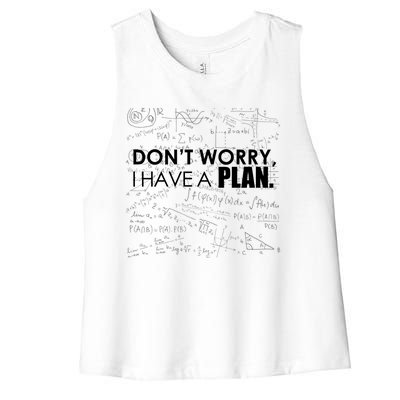 Don't Worry I Have A Plan Funny Math Joke Sarcasm Women's Racerback Cropped Tank