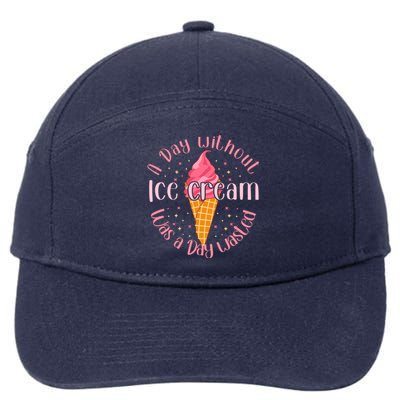 Day Without Ice Cream A Day Wasted Ice Lover Cool Gift 7-Panel Snapback Hat