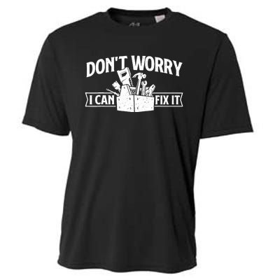 DonT Worry I Can Fix It Repair Worker Handyman Repairman Cooling Performance Crew T-Shirt