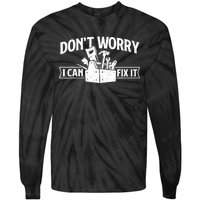 DonT Worry I Can Fix It Repair Worker Handyman Repairman Tie-Dye Long Sleeve Shirt