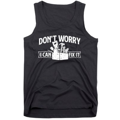 DonT Worry I Can Fix It Repair Worker Handyman Repairman Tank Top