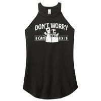 DonT Worry I Can Fix It Repair Worker Handyman Repairman Women’s Perfect Tri Rocker Tank