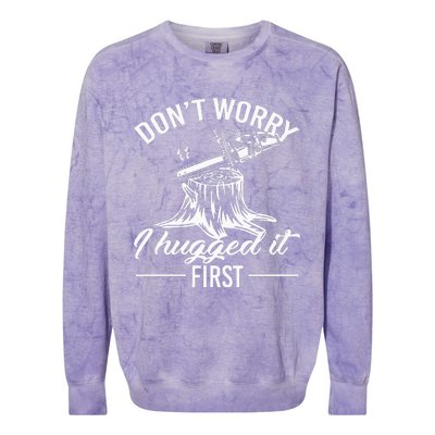 Dont Worry I Hugged It First Lumberjack Colorblast Crewneck Sweatshirt