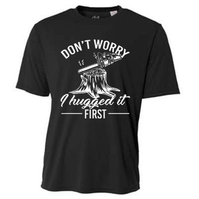 Dont Worry I Hugged It First Lumberjack Cooling Performance Crew T-Shirt