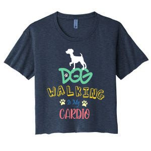 Dog Walking Is My Cardio | Funny Dog walking Women's Crop Top Tee